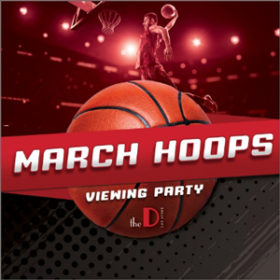 The D Las Vegas March Hoops Viewing Party